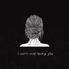 I Can't Stop Loving You - Single