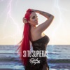 Si Tu Supieras - Single