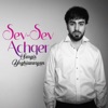 Sev Sev Achqer - Single