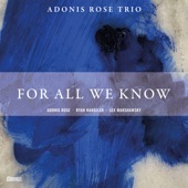 Adonis Rose - For All We Know