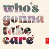 Summer of Love - Who's Gonna Take Care