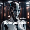Ralf Matten - Spiegelsaal