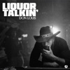 Liquor Talkin' - Single