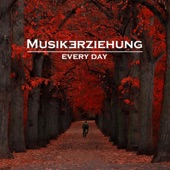 Musikerziehung - Every Day