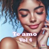 Te amo, Vol. 4