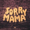 Sorry Mama - Single