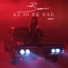 Az in Be Bad (Remix) - Single