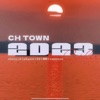 Ch Town 2023 Cypher - Single