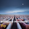 Música Vip - Busque o Horizonte