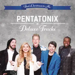 That's Christmas to Me: Deluxe Tracks - EP - Pentatonix