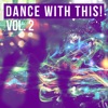 Dance with This!, Vol. 2