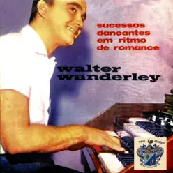 Sucessos Dancantes em Ritmo de Romance - Walter Wanderley Sucessos Dancantes em Ritmo de Romance - Walter Wanderley