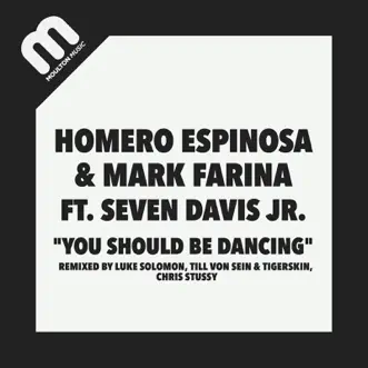 You Should Be Dancing (feat. Seven Davis Jr.) [Remixes] - Single by Mark Farina & Homero Espinosa album reviews, ratings, credits