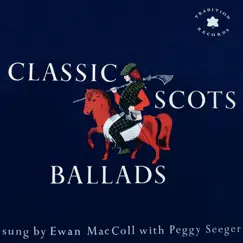 Classic Scots Ballads by Ewan MacColl & Peggy Seeger album reviews, ratings, credits