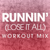 Runnin' (Lose It All) [Workout Mix] - Power Music Workout