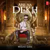 Stream & download Aise Na Dekh