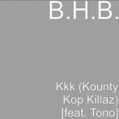 B.H.B. - KKK (Kounty Kop Killaz) [feat. Tono]