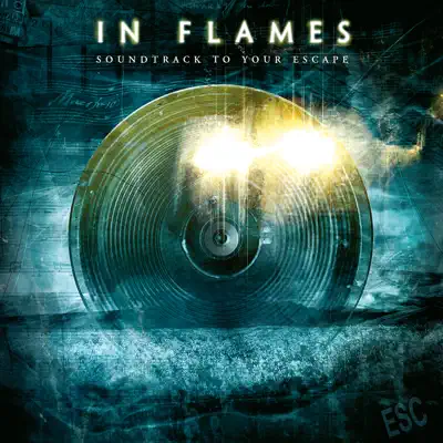 Soundtrack to Your Escape - In Flames
