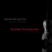 God Rest Ye Merry Gentlemen (Christmas Medley) (feat. Irvin Graham) - Darrell Ellis Jazz Trio