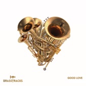 Brasstracks - Good Love (feat. Jay Prince)