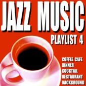 Jazz Music Playlist 4 (Coffee Cafe Dinner Cocktail Restaurant Background) artwork