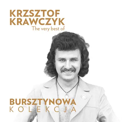 Bursztynowa Kolekcja - The Very Best of Krzysztof Krawczyk - Krzysztof Krawczyk