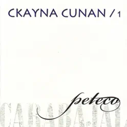 Ckayna Cunan Vol. I - Peteco Carabajal
