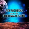 New Age Música para los Problemas de Sueño: Inducir el Sueño Profundo, La Mejor Cura el Insomnio, Naturaleza Tranquila, Aumento de Energía, Poder Curativo Natural, Calmar para el Espíritu