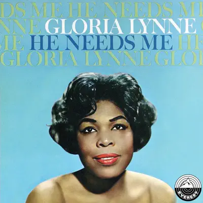 He Needs Me - Gloria Lynne