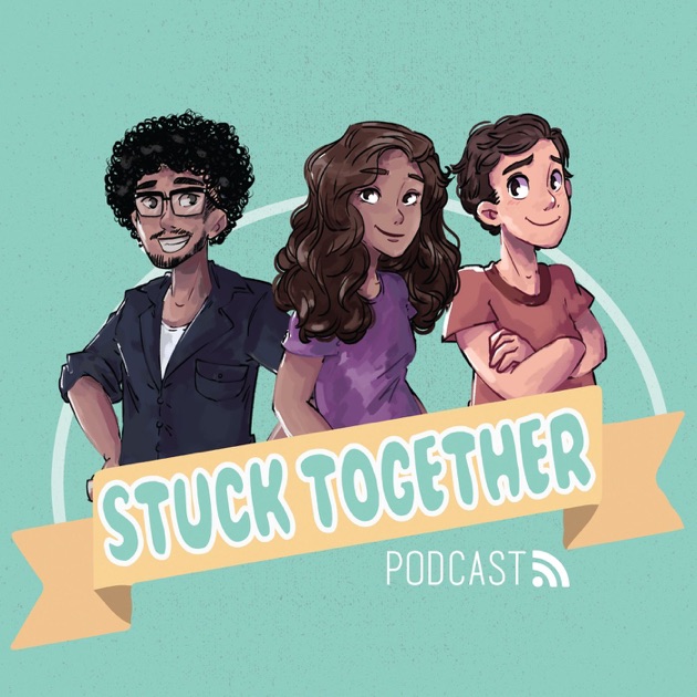 Stuck Together Podcast by Stuck Together Podcast on Apple Podcasts