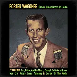 Green, Green Grass of Home - Porter Wagoner