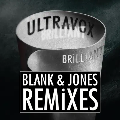 Brilliant (Blank & Jones Remixes) - Ultravox