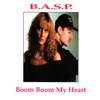 B. A. S. P. - Boom Boom My Heart
