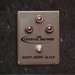 Keep Hope Alive EP - The Crystal Method