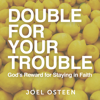 Double for Your Trouble - Joel Osteen