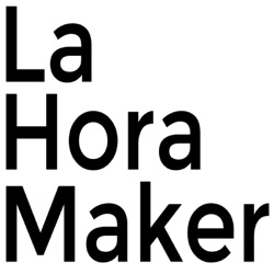 LHM152 – Fabricación Digital en el diseño de producto, historia de una evolución, con Héctor Robles