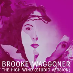 The High Wind - Single - Brooke Waggoner The High Wind - Single - Brooke Waggoner