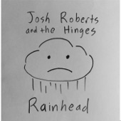 Josh Roberts and the Hinges - Rainhead
