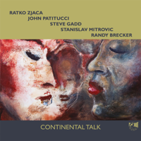 Ratko Zjaca, John Patitucci, Steve Gadd, Stanislav Mitrovic & Randy Brecker - Continental Talk artwork