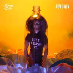 Luv U Giv - EP - Tommy Trash Luv U Giv - EP - Tommy Trash