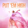 Put 'Em High (feat. Therese) [2016 Remixes, Pt. 3] album lyrics, reviews, download