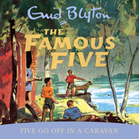 Enid Blyton - Famous Five: Five Go Off In A Caravan: Book 5 (Unabridged) artwork