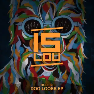 Dog Loose - EP by Holt 88 album reviews, ratings, credits