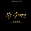No Games (feat. King Badger & Skusta Clee) - Single, 2016