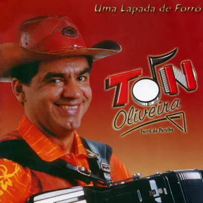 Uma Lapada de Forró - Ton Oliveira Uma Lapada de Forró - Ton Oliveira
