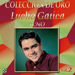 Colección de Oro, Vol. 2: Uno - Lucho Gatica