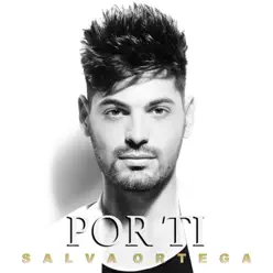 Por Ti - Single - Salva Ortega Por Ti - Single - Salva Ortega
