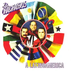 A Latinoamérica - Los Chalchaleros