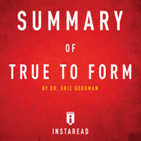 Instaread - Summary of True to Form by Eric Goodman: Includes Analysis (Unabridged) artwork