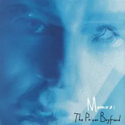 The Poison Boyfriend - Momus The Poison Boyfriend - Momus